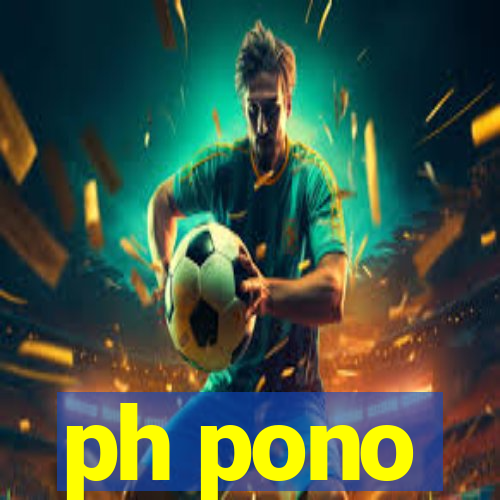 ph pono